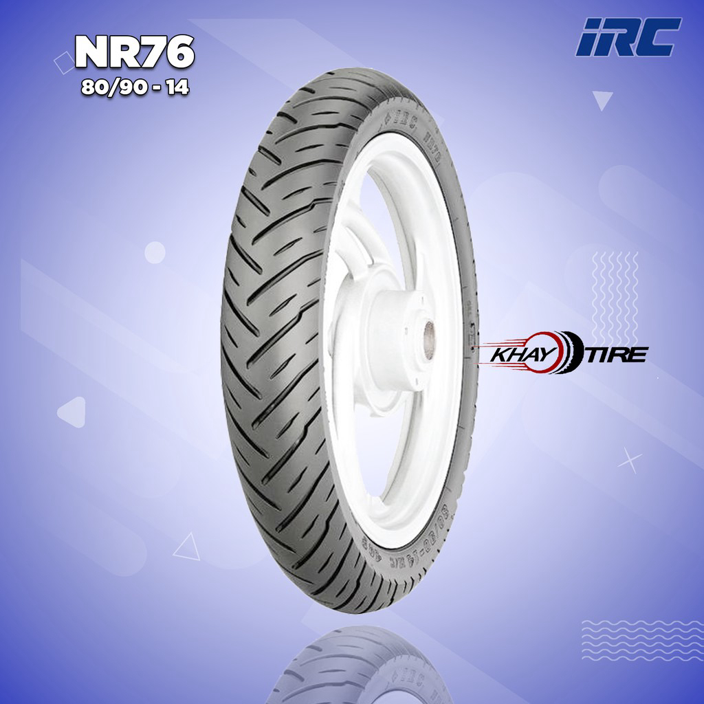 BAN LUAR MOTOR MATIC METIK [ IRC ] NR76 80/90 RING 14 TUBE TYPE / NON TUBELESS - MIO SMILE , SPORTY 