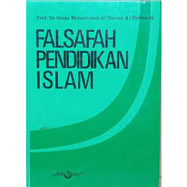 Falsafah Pendidikan Islam Prof. Dr. Omar Mohammad Al-Toumi Al-Syaibany