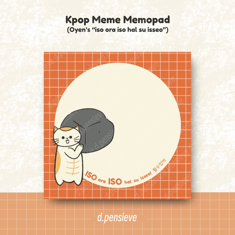 

Memopad Kpop Meme Oyen’s Iso Ora Iso Halsuisseo | dpensieve