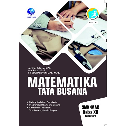 Matematika Tata Busana SMK/MAK Kelas XII Semester 1. Bidang Keahlian Pariwisata. Program Keahlian Ta