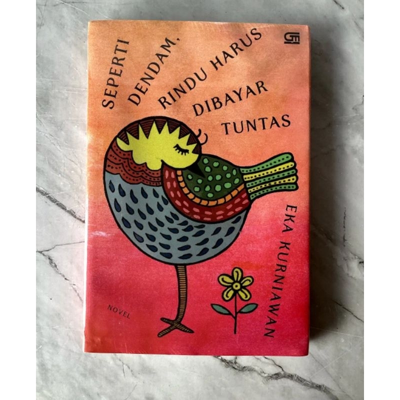 Seperti Dendam, Rindu Harus Dibayar Tuntas - Eka Kurniawan