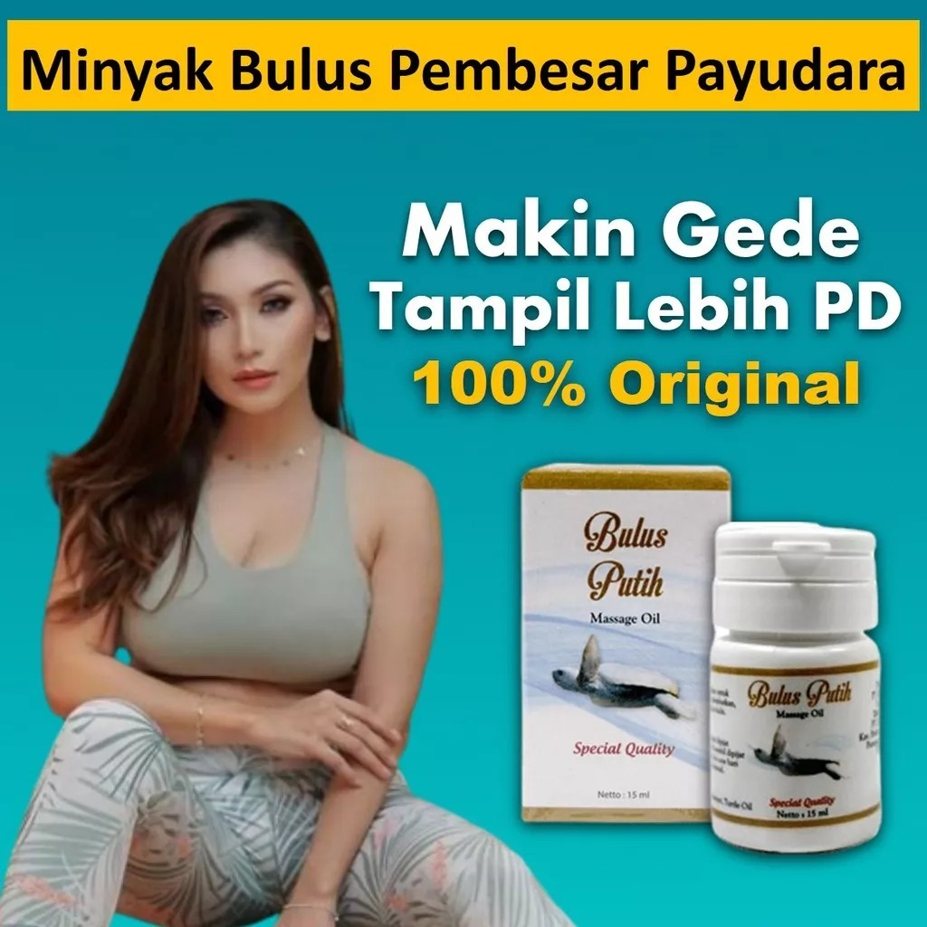 OBAT PEMBESAR PAYUDARA WANITA CEPAT AMPUH PERMANEN BPOM ORIGINAL BREAST MINYAK BULUS HERBAL PENGENCA