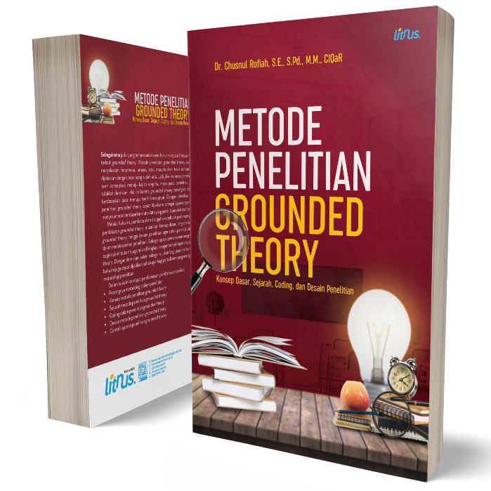 Metode Penelitian Grounded Theory - Konsep Dasar Sejarah Coding dan Desain Penelitian -  Chusnul Rof