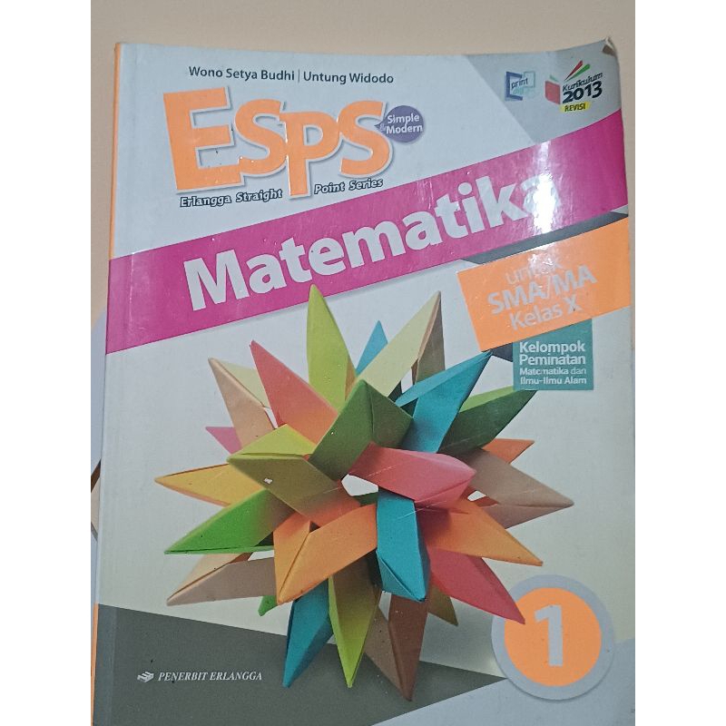 

Buku ESPS Matematika kelompok peminatan untuk kelas 10 SMA/MA Kurikulum 2013 Penerbit Erlangga