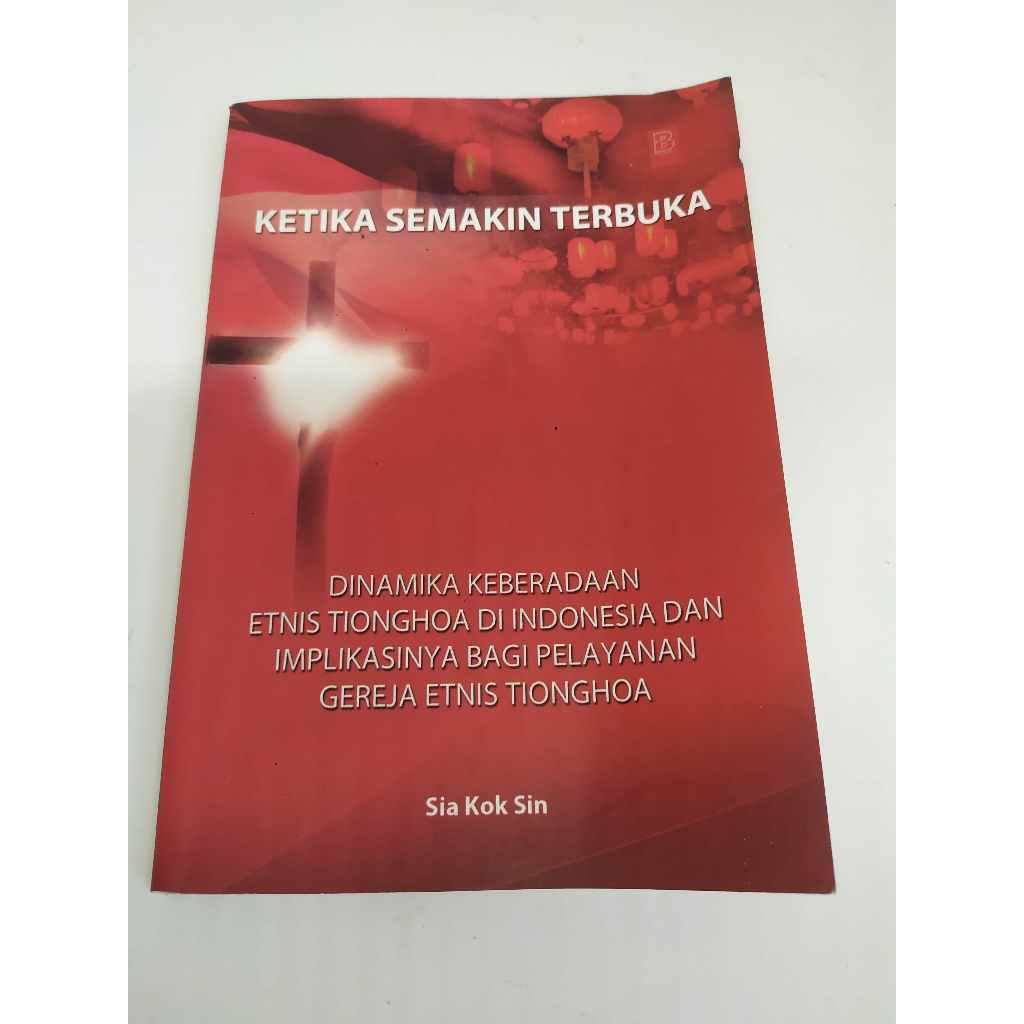 Ketika Semakin Terbuka : Dinamika Keberadaan Etnis Tionghoa di Indonesia dan Implikasinya Bagi Pelay