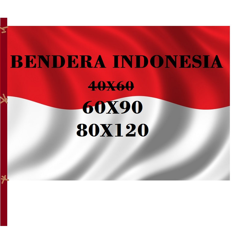 Bendera / bendera indonesia / bendera satin / bendera katun / bendera 40x60 30 x40 60x90 90x120