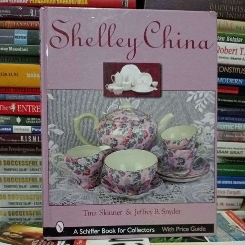 Buku import • Shelley China A Shiffer Book for Collectors with Price Guide by Tina Skinner & Jeffrey