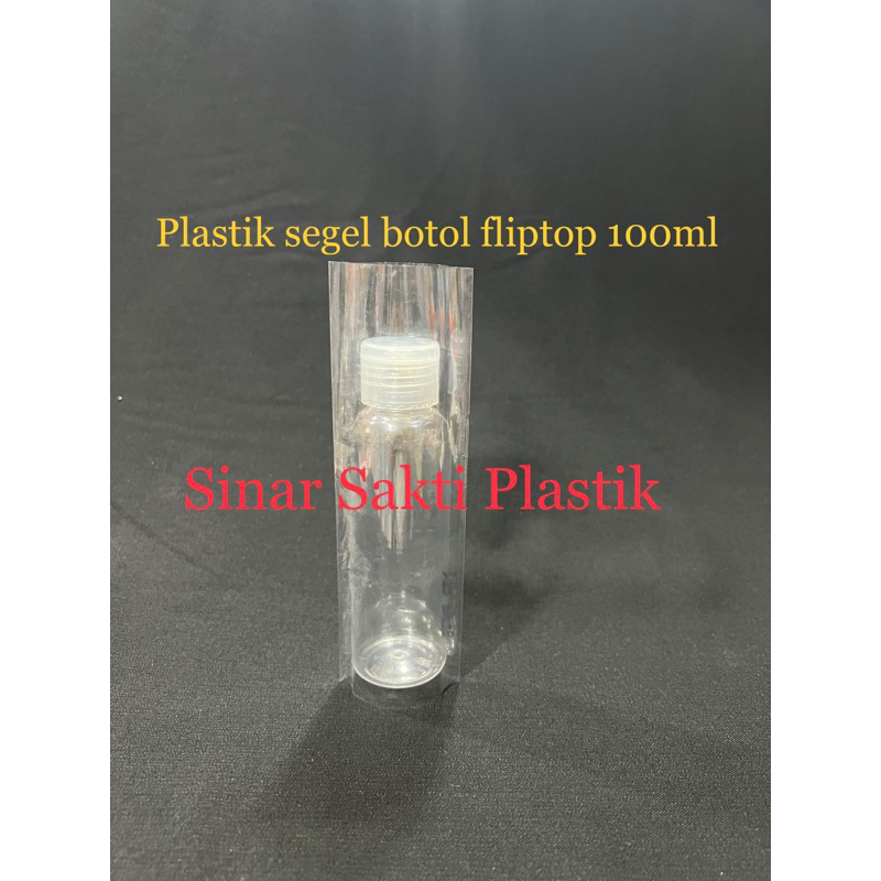 PLASTIK SHRINK / PLASTIK SEGEL BOTOL FLIPTOP 100 ML (SEGEL FULL BOTOL & SEGEL TUTUP)
