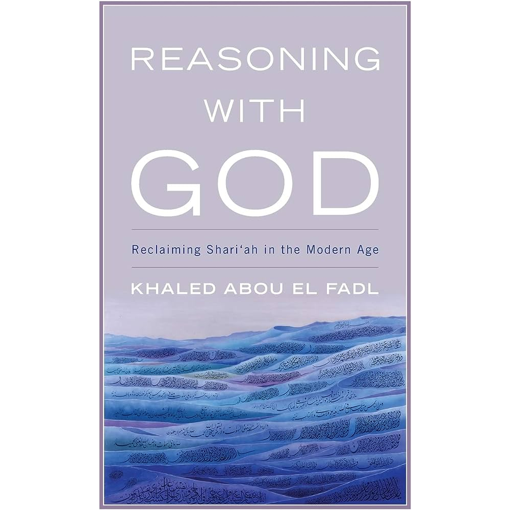 Reasoning with God - Khaled Abou El Fadl