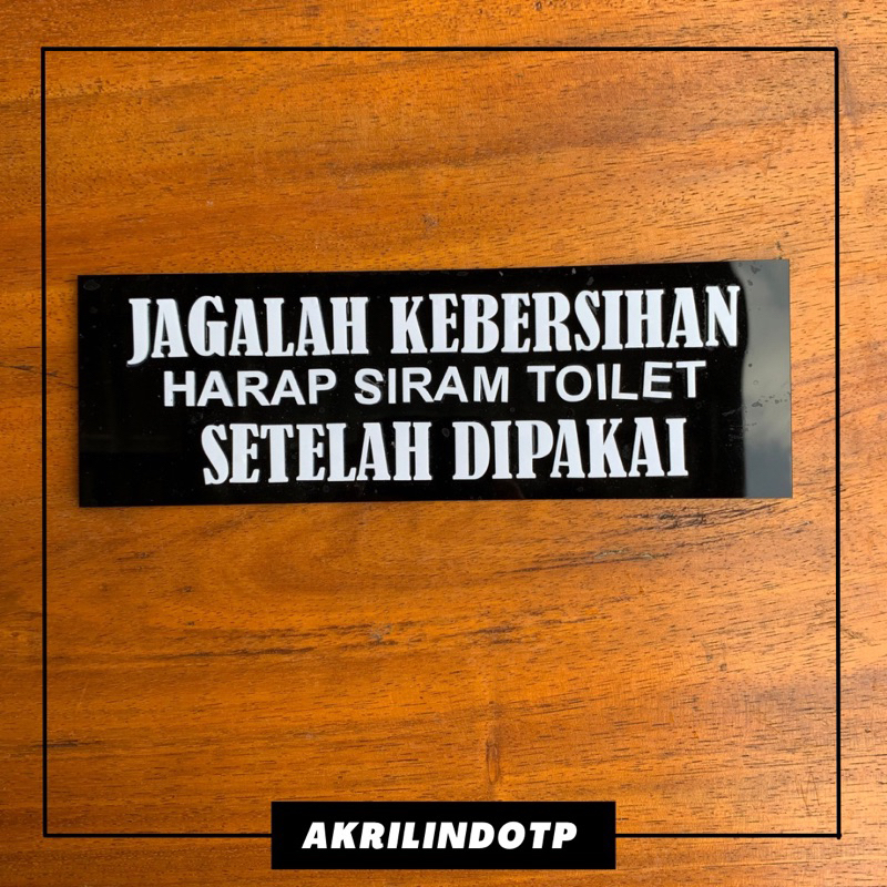 

Papan Sign Tulisan JAGALAH KEBERSIHAN HARAP SIRAM TOILET Akrilik