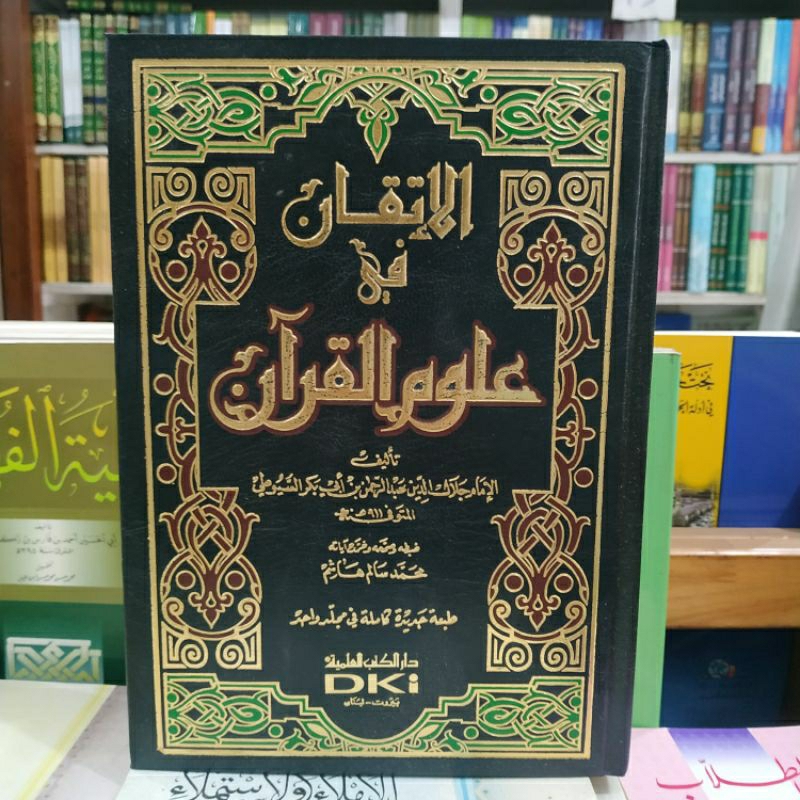Kitab Al Itqon Fi 'Ulumil Ulumil Quran Dki
