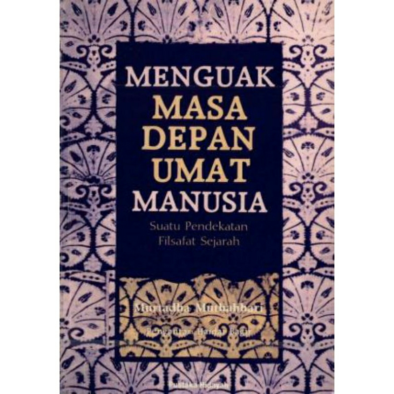 Menguak masa depan umat manusia - murtadha Muthahhari