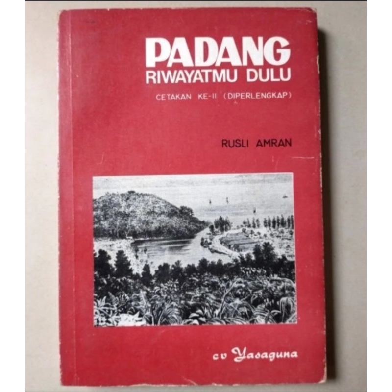 Buku langka - Padang Riwayatmu Dulu oleh Rusli Amran. original cetakan thn 1988
