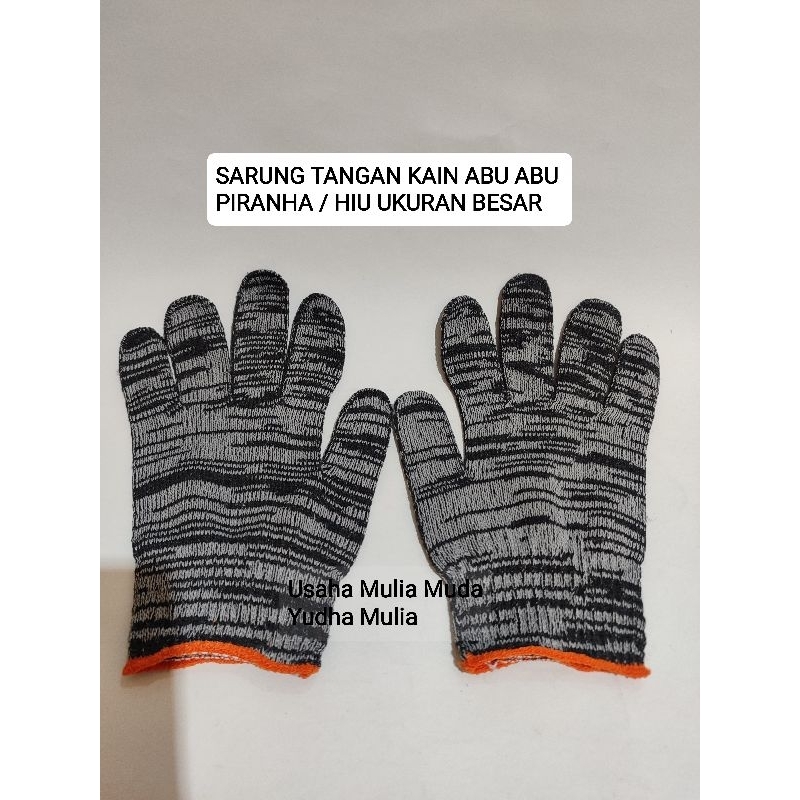 SARUNG TANGAN KAIN ABU ABU PIRANHA / HIU | SARUNG TANGAN KAIN | SARUNG TANGAN KERJA