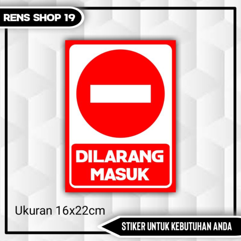 

stiker rambu dilarang masuk sticker 16x22cm