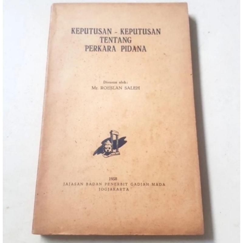 Keputusan - Keputusan Tentang Perkara Pidana, Roeslan Saleh