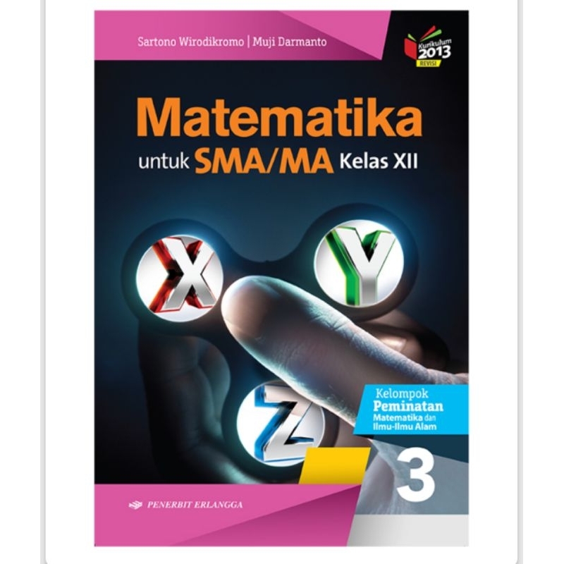 

Matematika Peminatan SMA kelas XII/ jilid 3/ kelas 12 kurikulum 2013/ K13 (original)