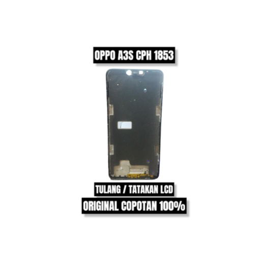 TULANG / TATAKAN LCD OPPO A3S CPH 1853 ORI COPOTAN
