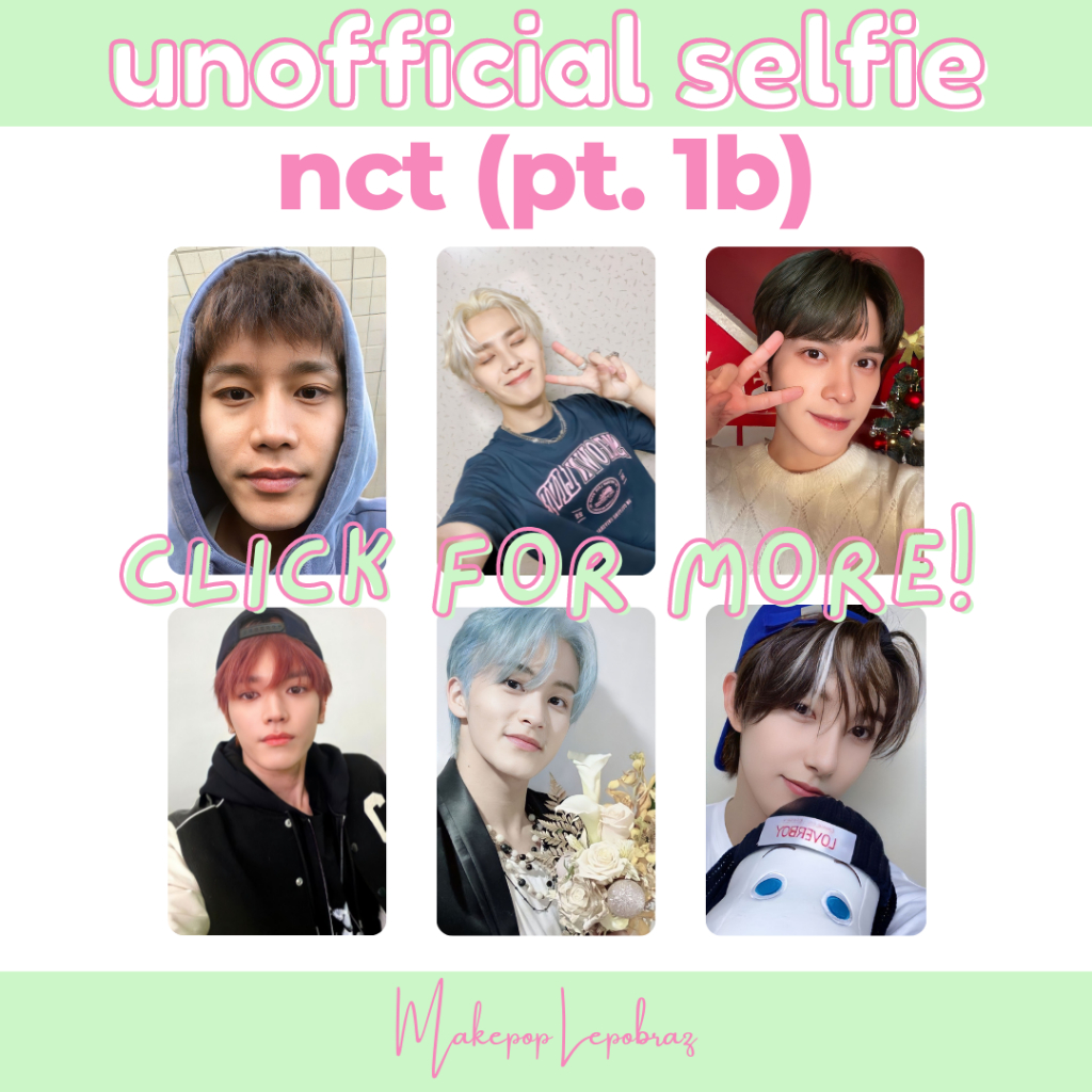 [PART 1B] [MIN. 3 PC] NCT WAYV UNOFFICIAL SELFIE - BOYFRIENDABLE TAEYONG TAEIL HENDERY KUN MARK RENJUN