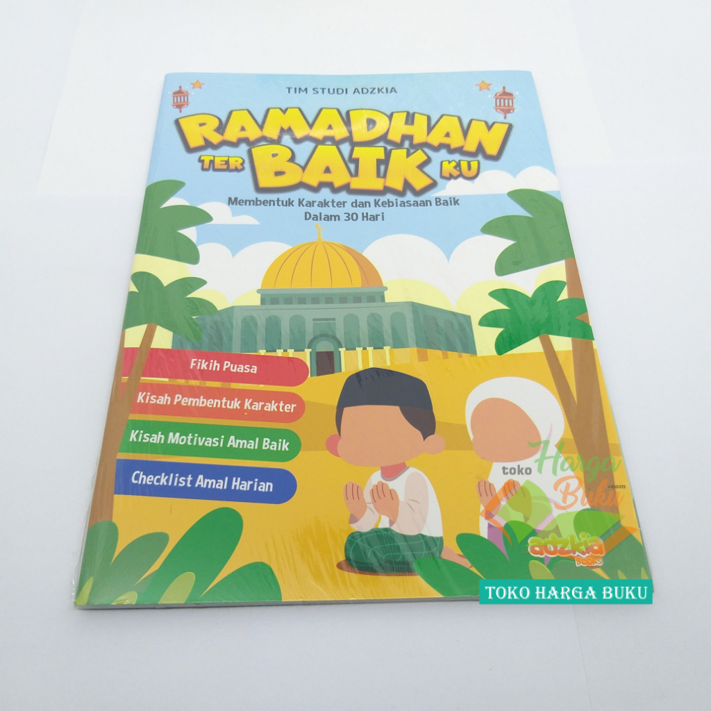 Ramadhan Terbaikku Membentuk Karakter Dan Kebiasaan Baik Dalam 30 Hari Penerbit Adzkia Books