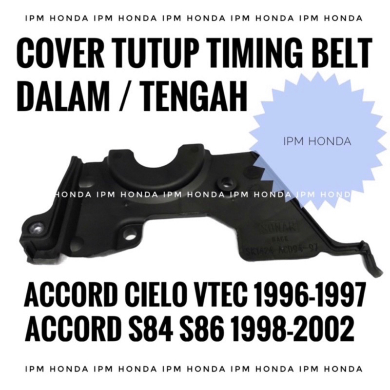 11830 P0B / P0A Cover Tutup Timing Belt Timingbelt Tengah Dalam Honda Accord Cielo 1994 1995 Khusus Vtec 1996 1997 Accord S84 S86 VTi VTIL 1998-2002 Odyssey RA6 2000-2003