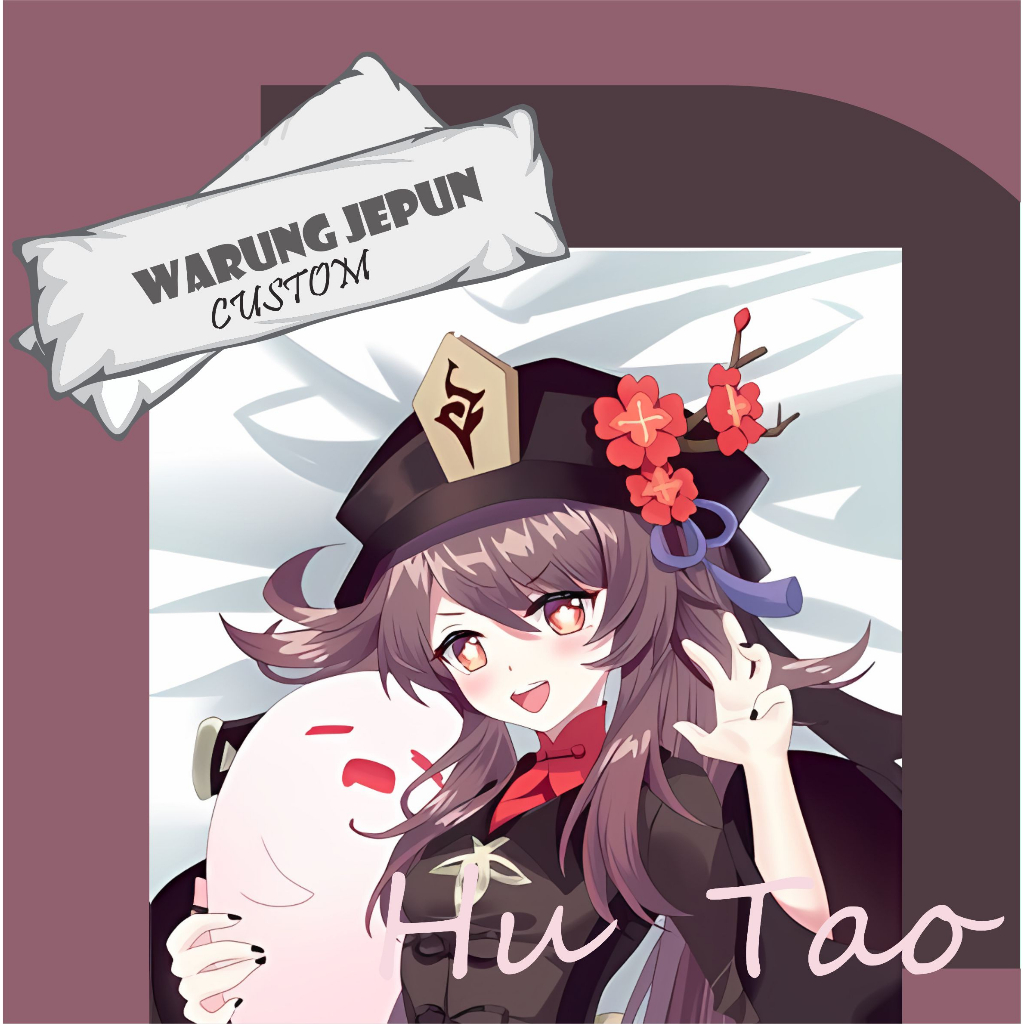 Dakimakura Hu Tao (Part 2)