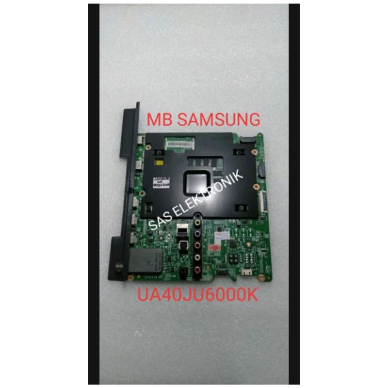 MB MOTHERBOARD MAINBOARD MESIN TV LED SAMSUNG 40 INCH UA40JU6000K UA40JU6000 UA-40JU6000K UA-40JU600