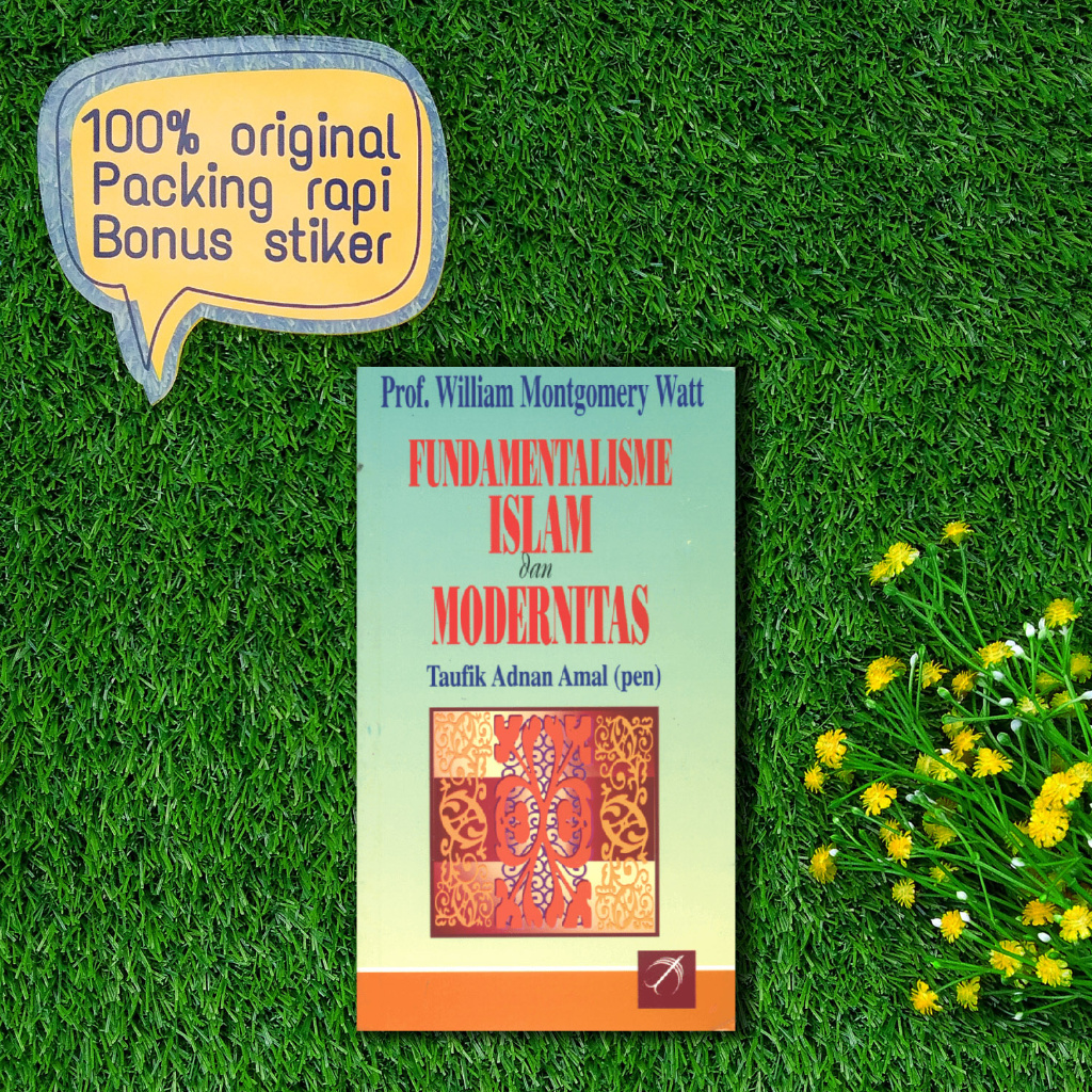 BUKU Fundamentalisme Islam dan Modernitas – William Montgomery Watt