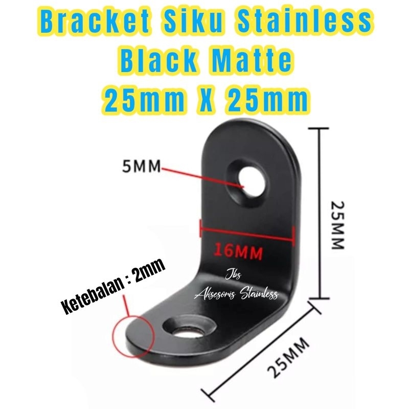 BRACKET SIKU AMBALAN BLACK MATTE 25X25MM(2,5CM) T: 2MM STAINLESS