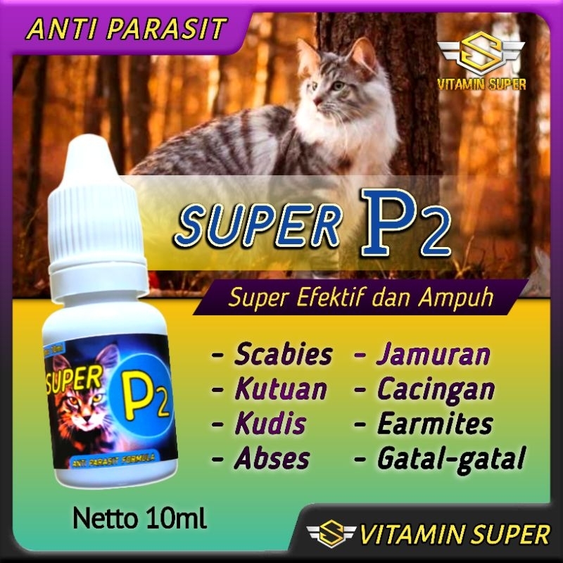 Obat Kucing Anti Parasit Super P2 | Obat Scabies, Jamuran, Abses, Kudis, Koreng, Cacingan, Kutuan, Earmites, Tungau dan Gatal-gatal