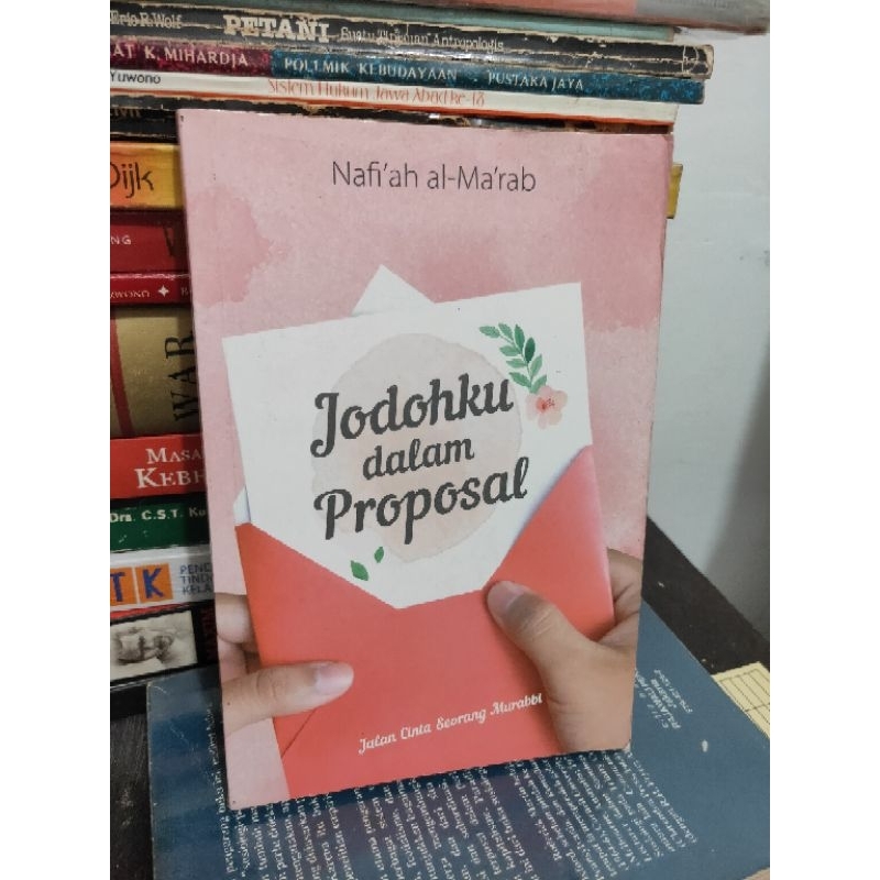 Jodohku dalam proposal Oleh Nafiah al marab.jalan cinta seorang murabbi.
