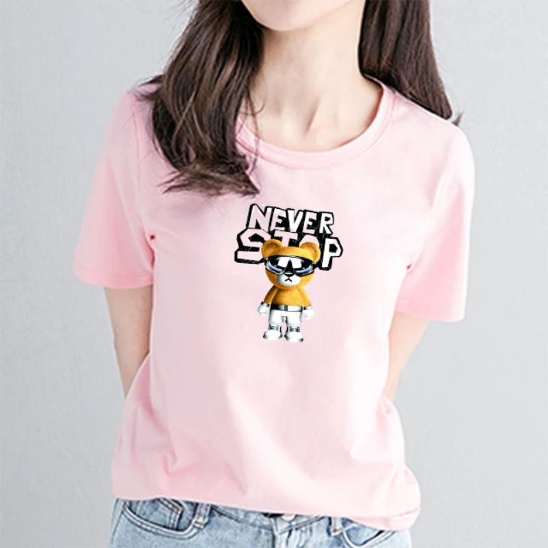 Kaos Wanita Gambar Never Stop Bear (LD 43-49 , P 58-64)