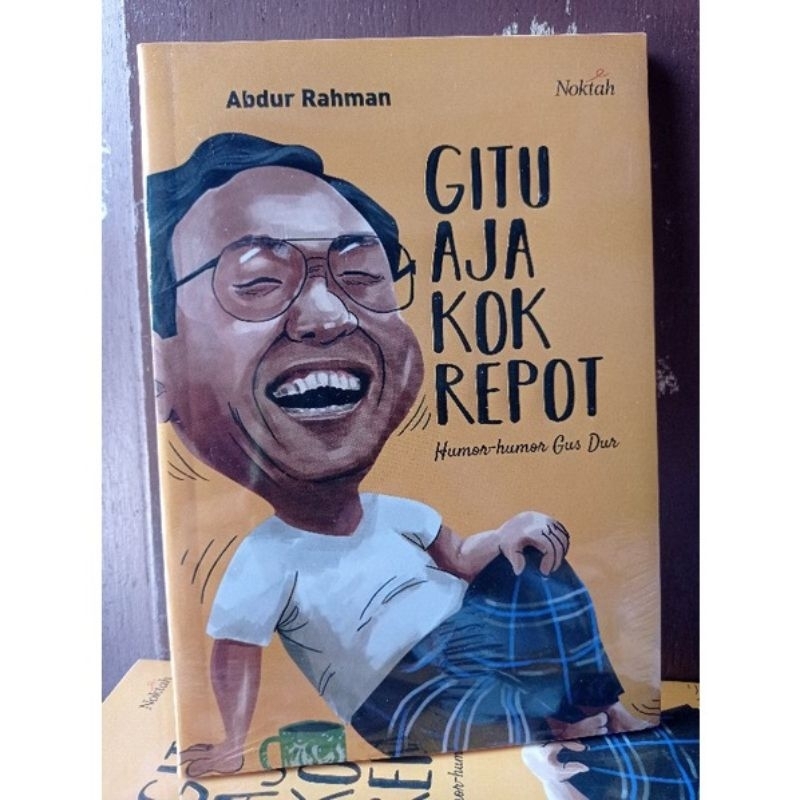 Buku Gitu Aja Kok Repot : Humur-Humor Gus Dur
