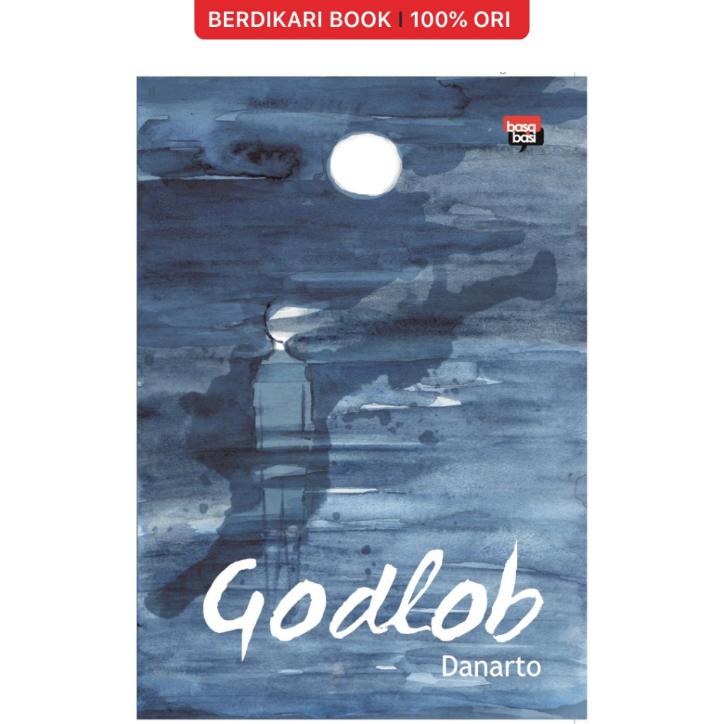 Berdikari - Danarto; Godlob - Basabasi