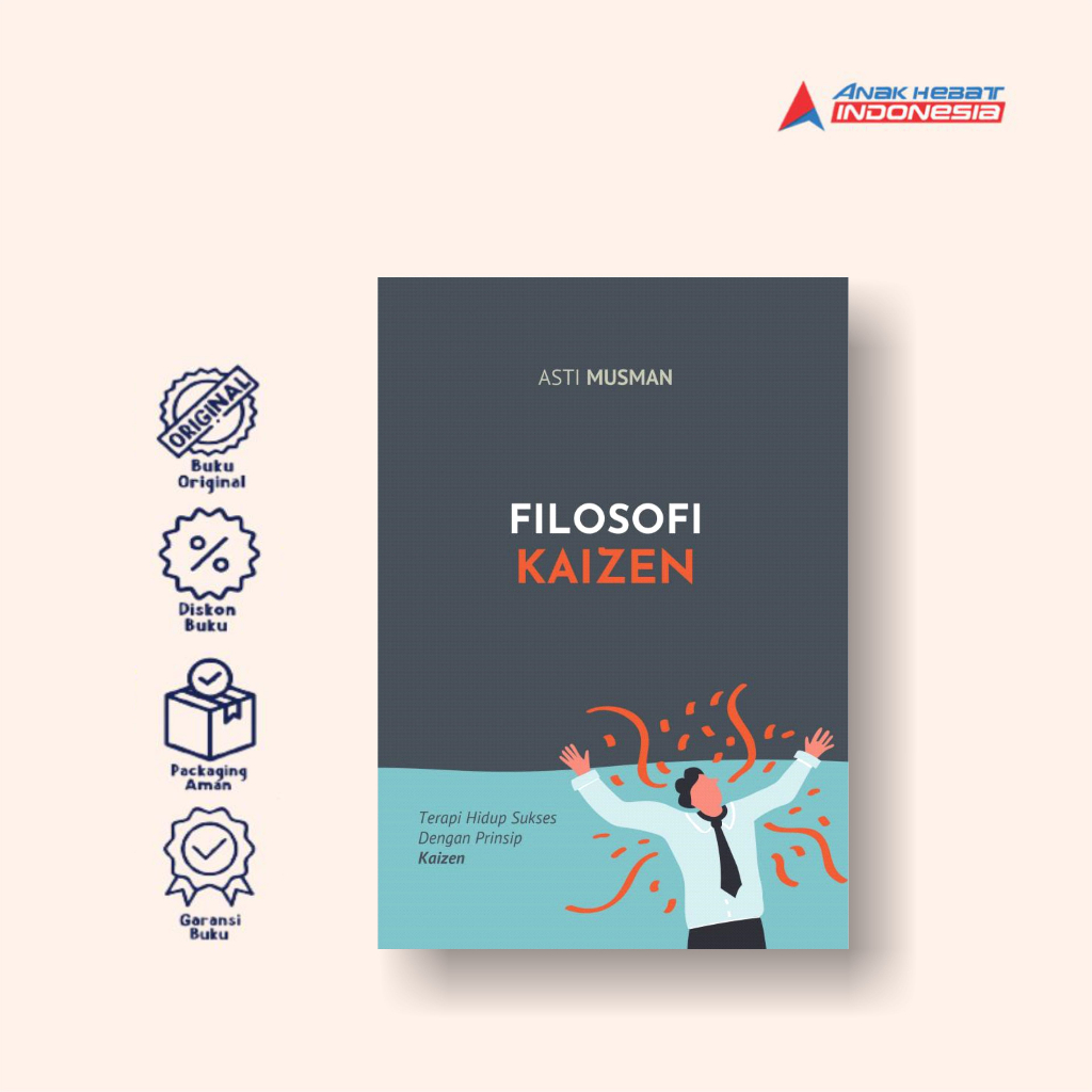 Buku Filosofi Kaizen: Terapi Hidup Sukses Dengan Prinsip Kaizen - Anak Hebat Indonesia