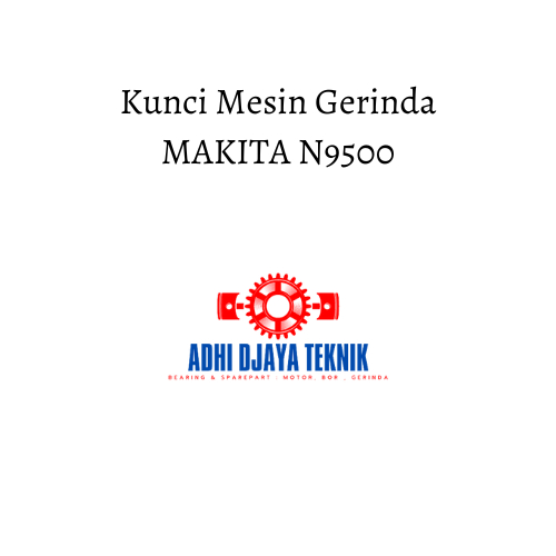 Kunci Mesin Gerinda N9500 MAKITA 9500N