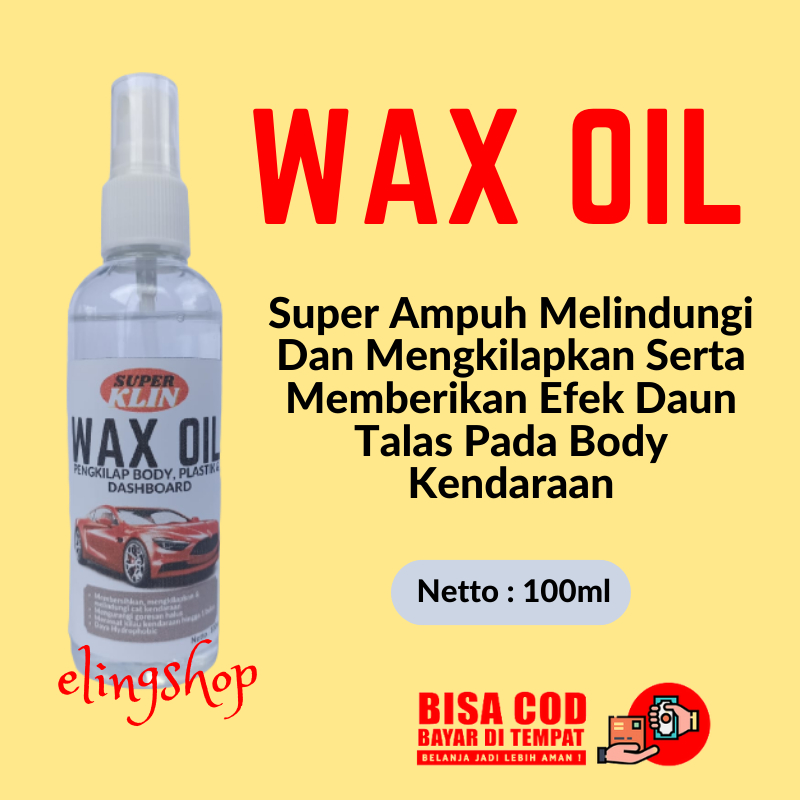 Wax Oil Pengkilap Poles Perawatan Body Bodi Eksterior Mobil Motor Helm Kendaraan 100 ml