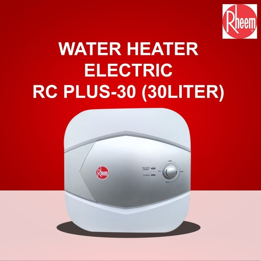 WATER HEATER/ PEMANAS AIR/ PEMANAS AIR LISTRIK/ RHEEM/ RC PLUS 30