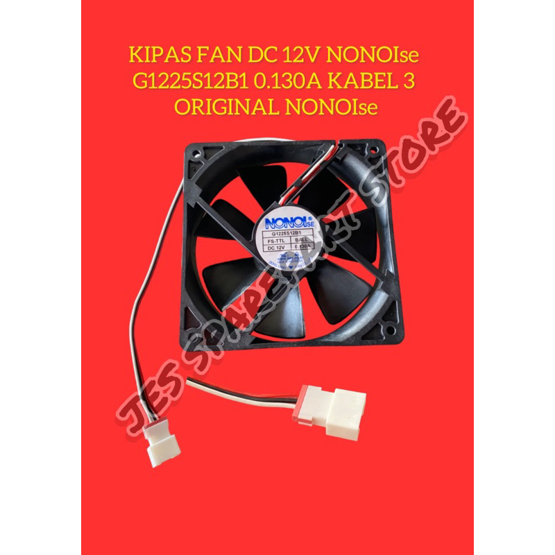 KIPAS FAN DC 12V NONOIse G1225S12B1 0.130A KABEL 3  ORIGINAL NONOIse