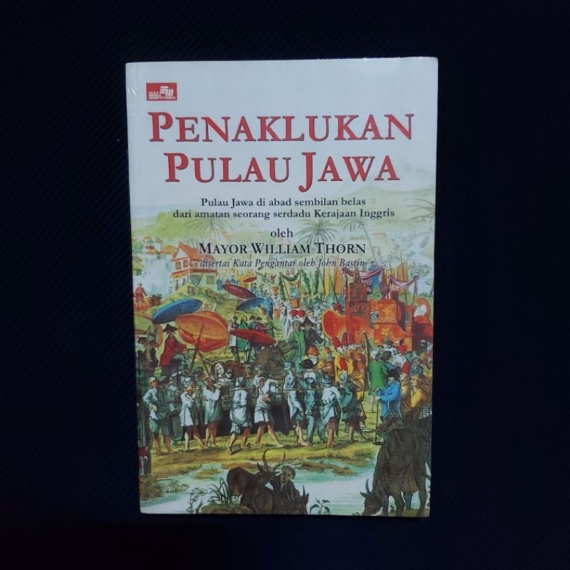Buku Original • Penaklukan Pulau Jawa - Pulau Jawa di Abad XIX dari Amatan Seorang Serdadu Kerajaan 