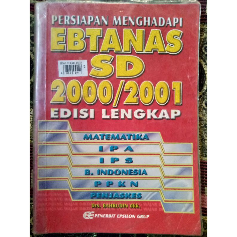 Buku Persiapan Menghadapi EBTANAS SD 2000/2001 Edisi Lengkap Matematika, IPA, IPS, B. Indonesia, PPK