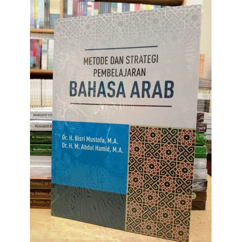 Metode dan Strategi Pembelajaran Bahasa Arab - Bisri Mustofa & Abdul Hamid - UIN M