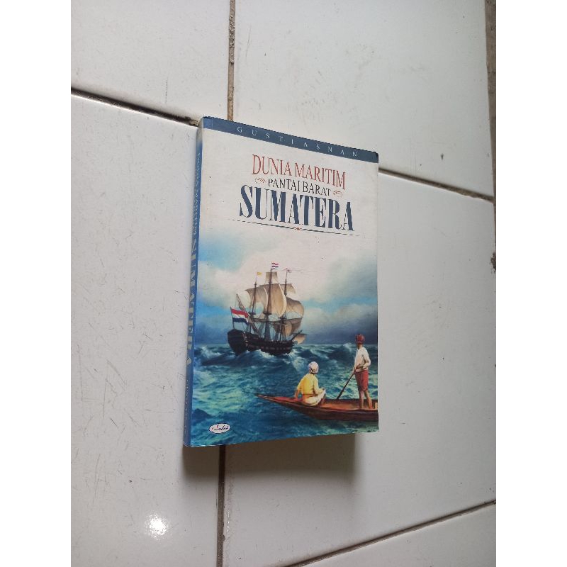 Dunia maritim pantai barat sumatera - Gusti Asnan