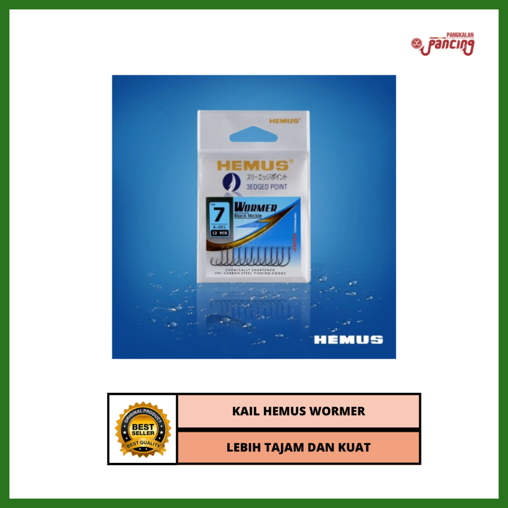 KAIL HEMUS WORMER / KAIL PANCING HEMUS / HOOK HEMUS