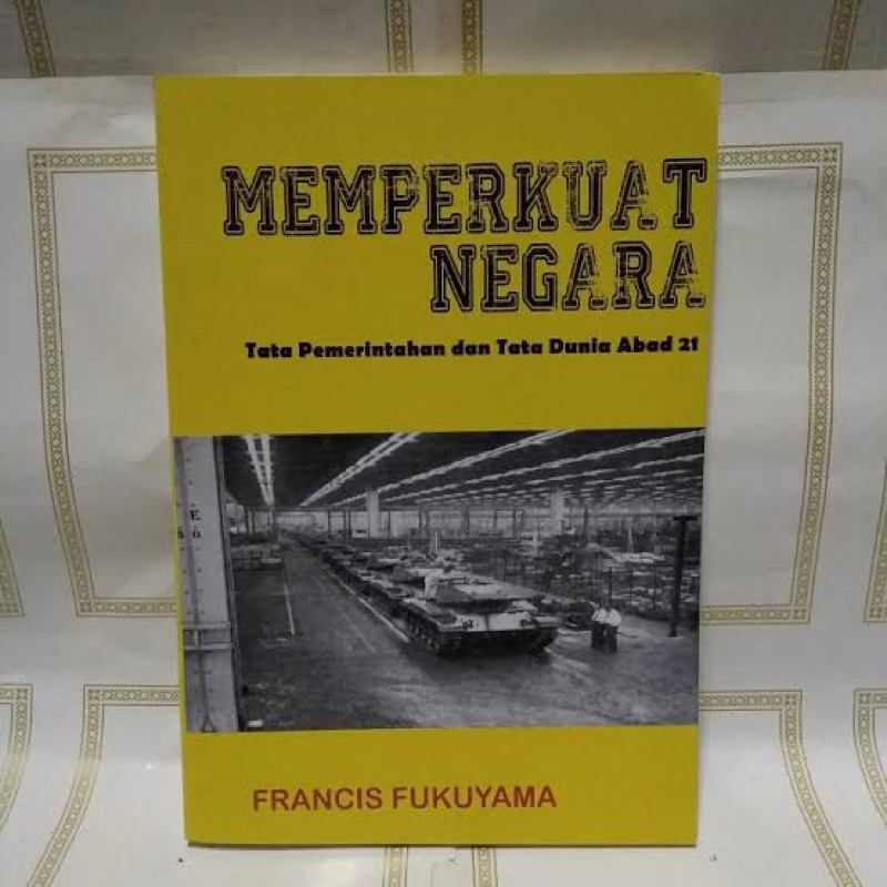 Memperkuat negara francis fukuyama