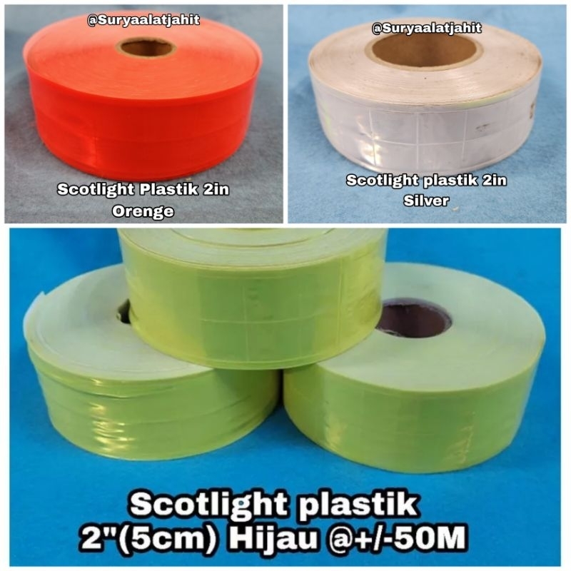 Scotlight Plastik 2in/5cm Hijau Silver Orenge +/-50M rp.93.500/Rol