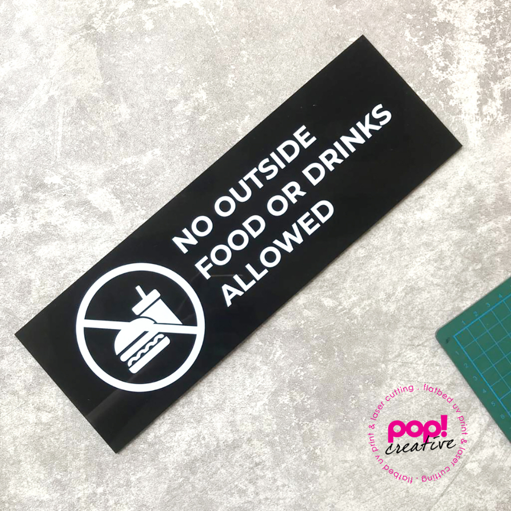 NO OUTSIDE FOOD or DRINKS ALLOWED acrylic sign tulisan akrilik dilarang membawa makanan dan minuman dari luar