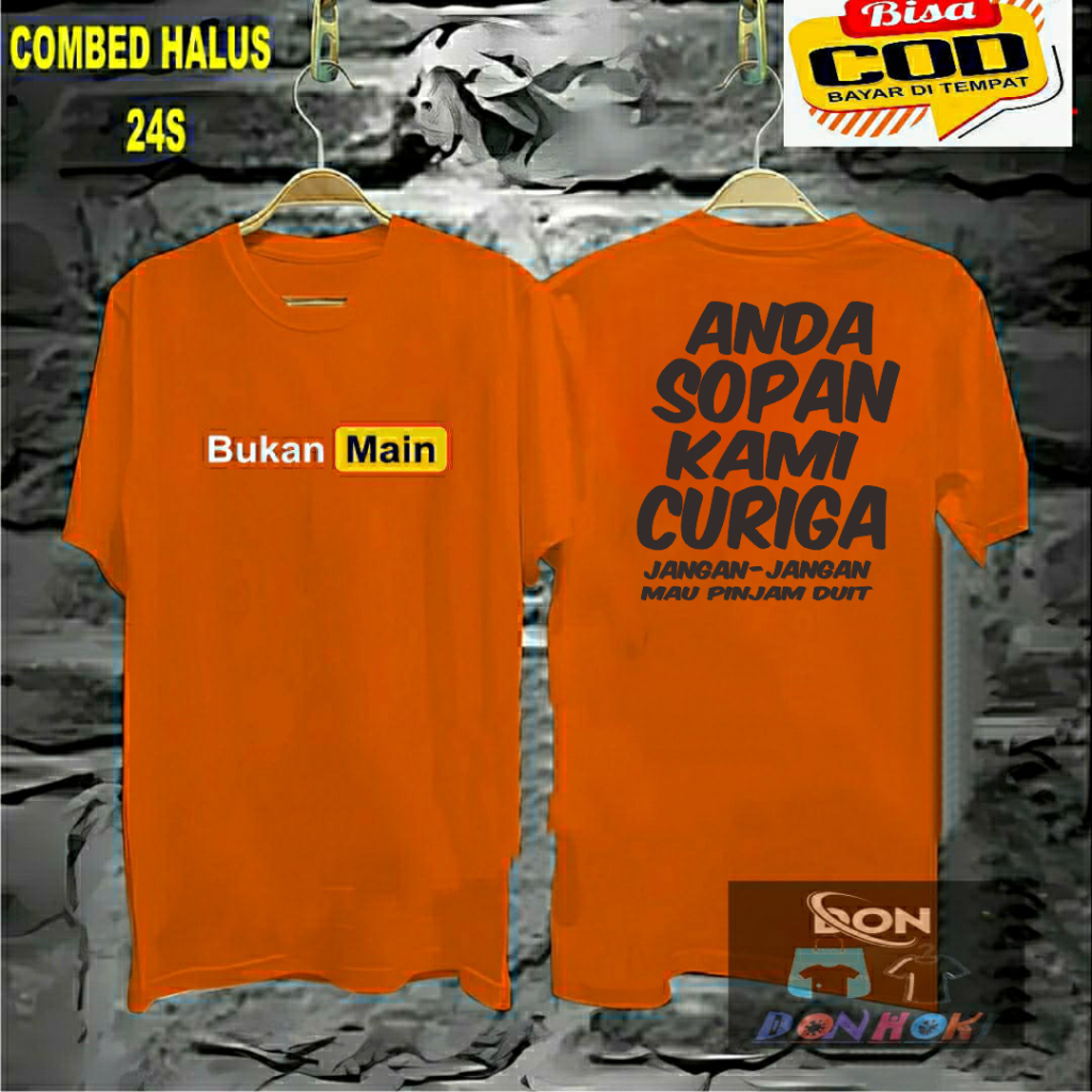 Kaos B.Main Anda Sopan Kami Curiga Kaos Cowok Atasan Pria Wanita Kaos Distro Baju Pria