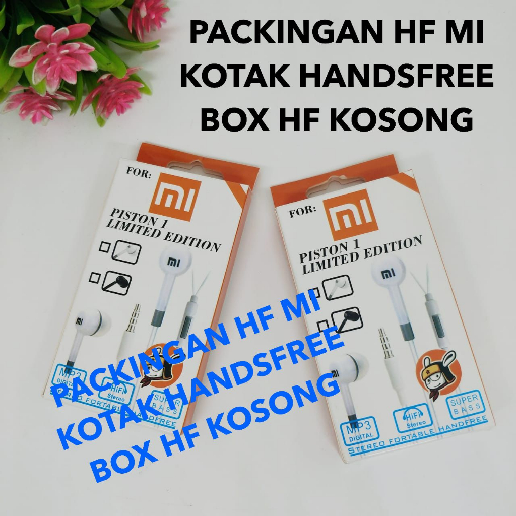 PACKINGAN HF XIAOMI KOTAK HANDSFREE MI  BOX HF KOSONG PISTON1 GROSIR BY.SULTAN