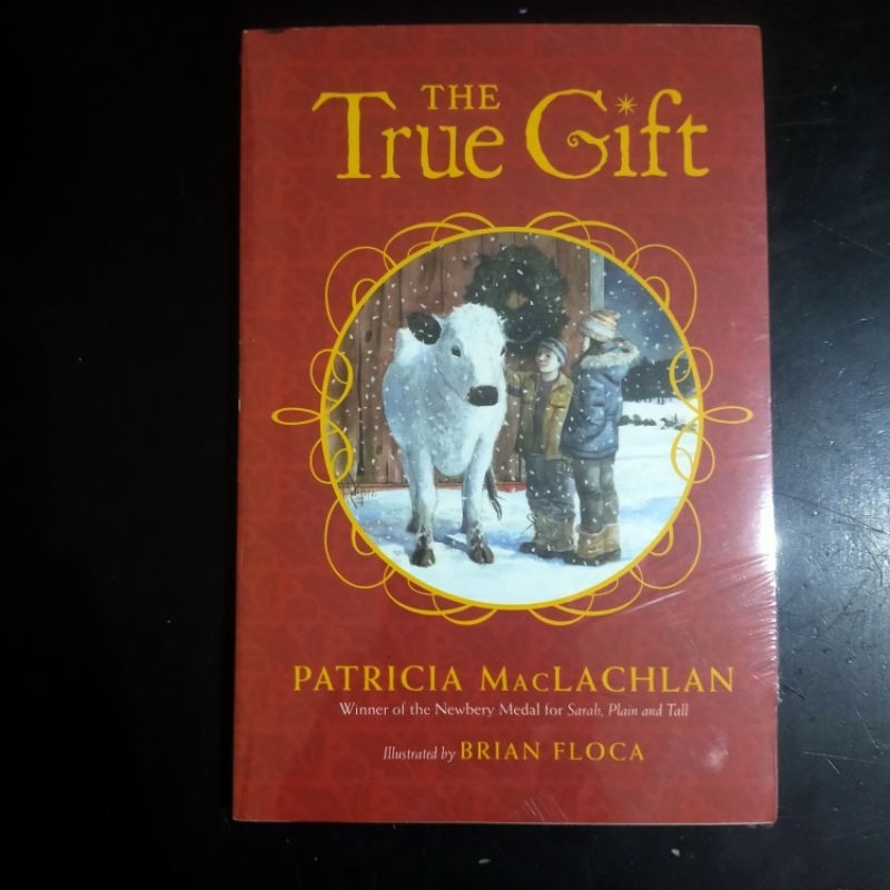 The True Gift - Patricia Mac Lachlan & Brian Floca Christmas Story Novel Book